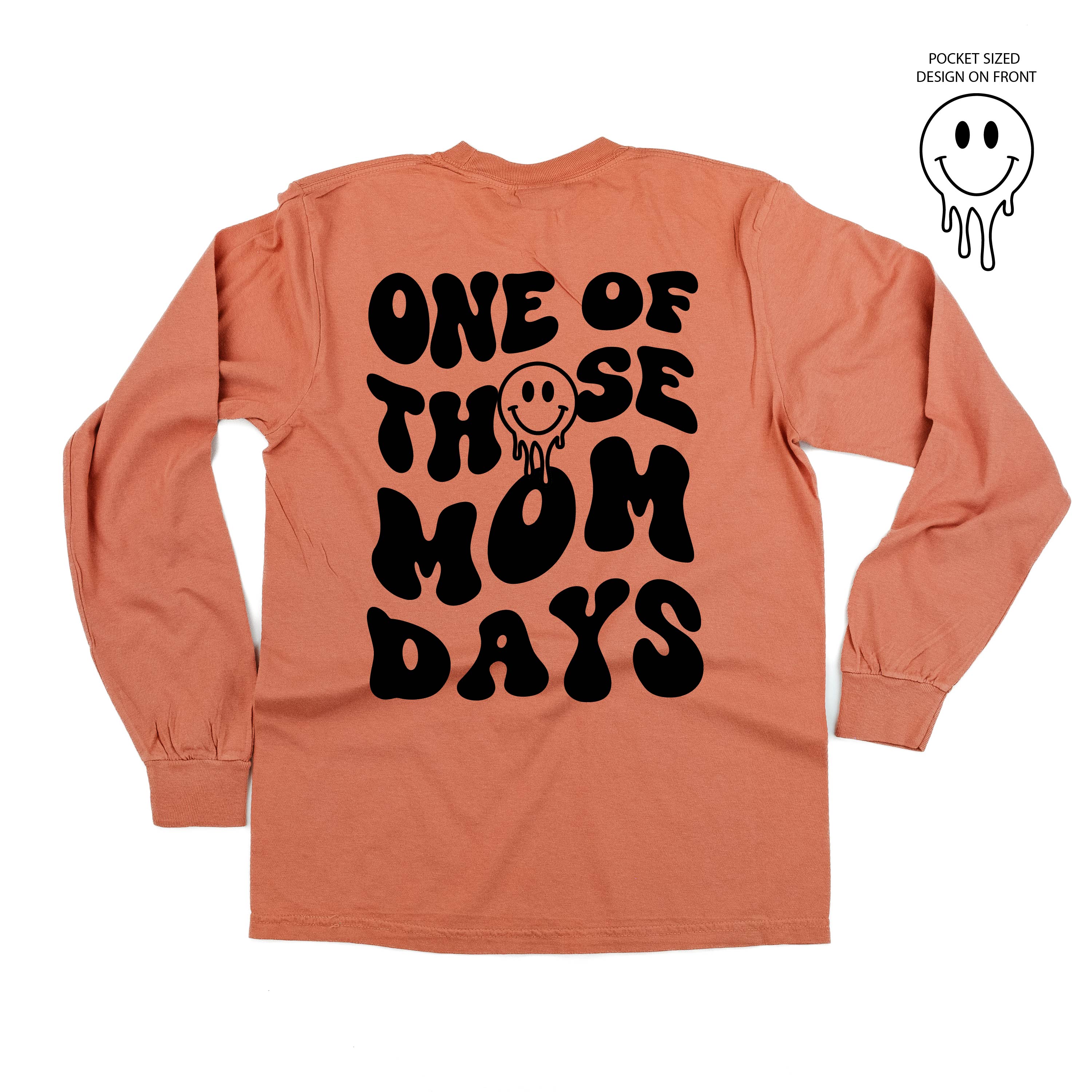 Melting Motherhood - ONE OF THOSE MOM DAYS - (w/ Melty Smiley) - LONG SLEEVE COMFORT COLORS TEE