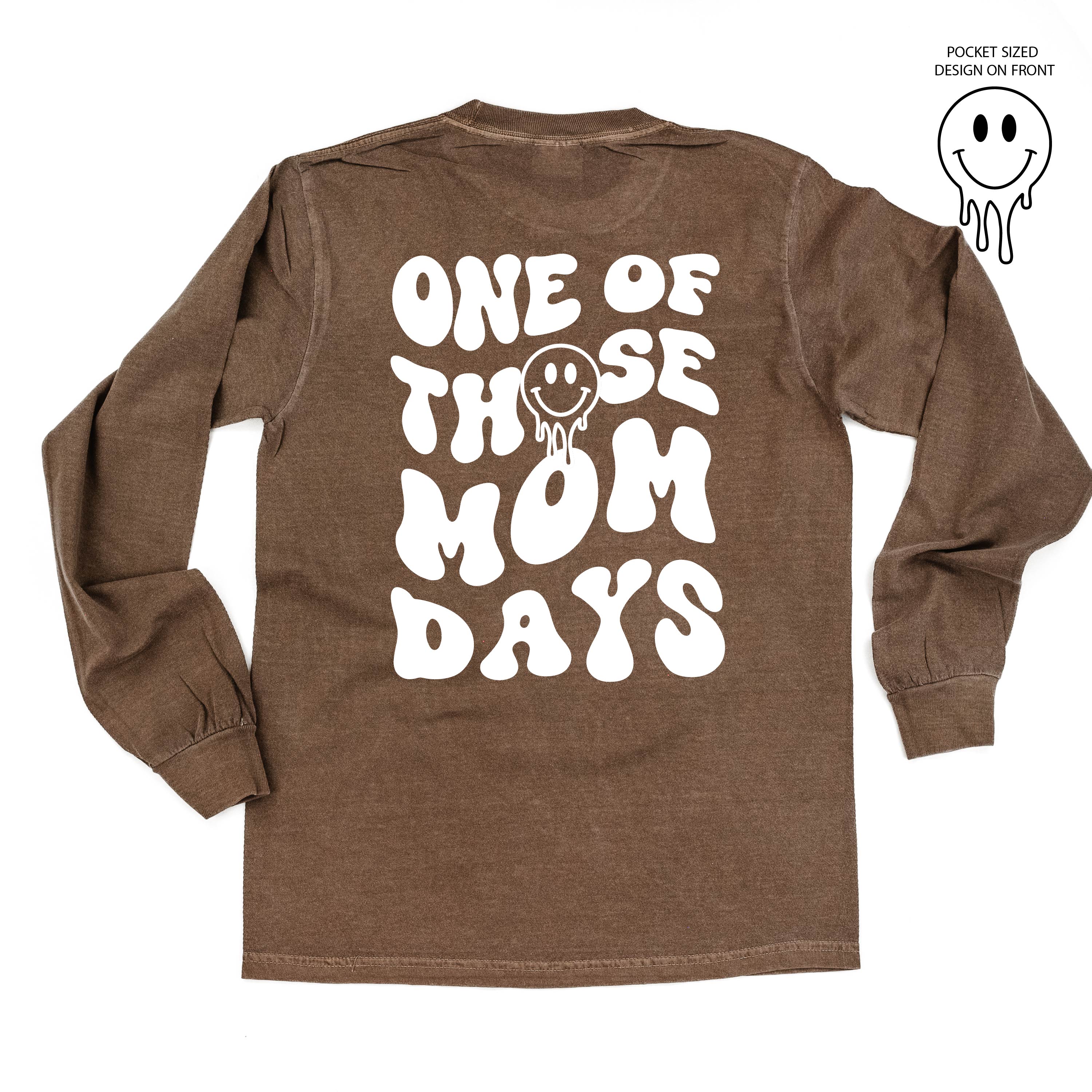 Melting Motherhood - ONE OF THOSE MOM DAYS - (w/ Melty Smiley) - LONG SLEEVE COMFORT COLORS TEE