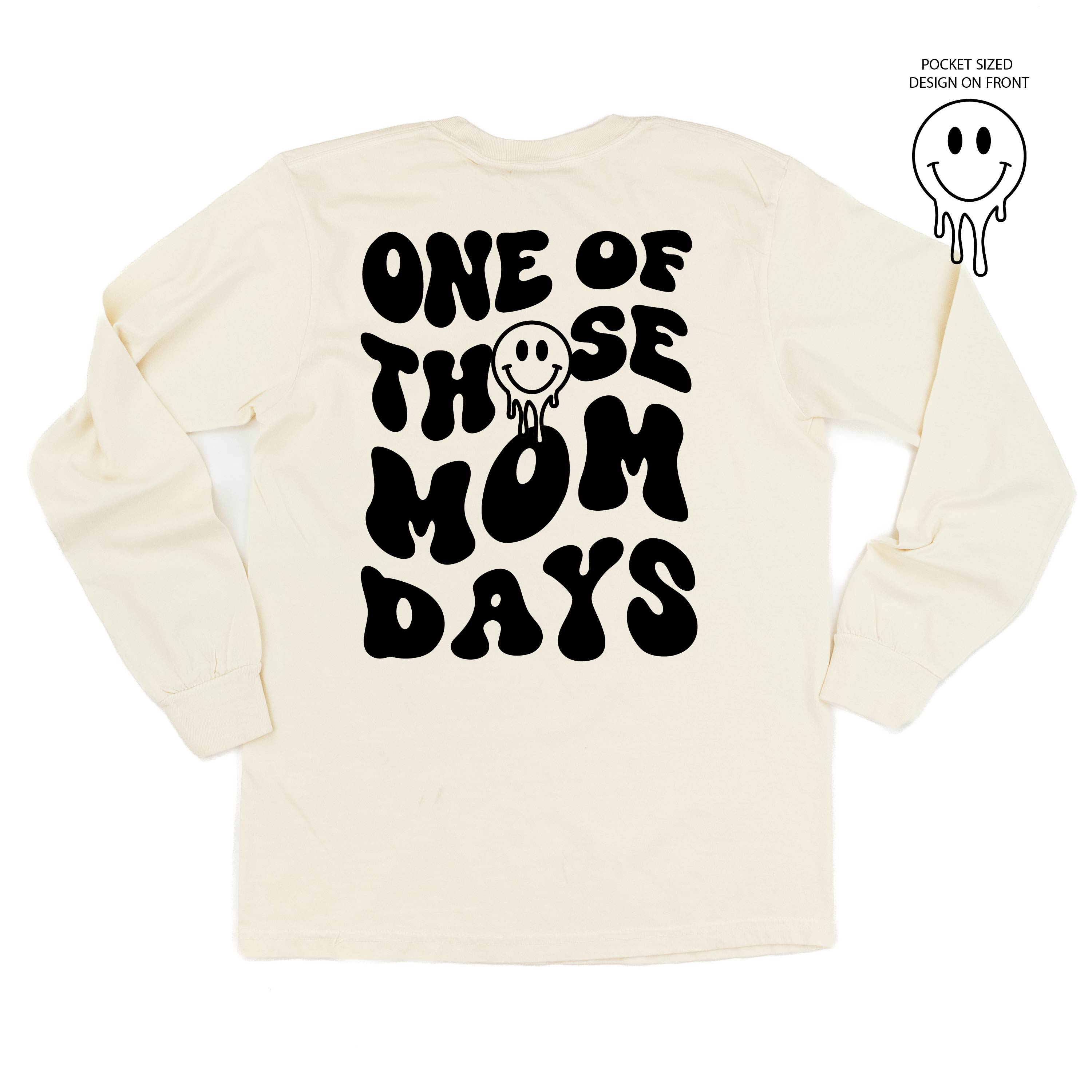 Melting Motherhood - ONE OF THOSE MOM DAYS - (w/ Melty Smiley) - LONG SLEEVE COMFORT COLORS TEE