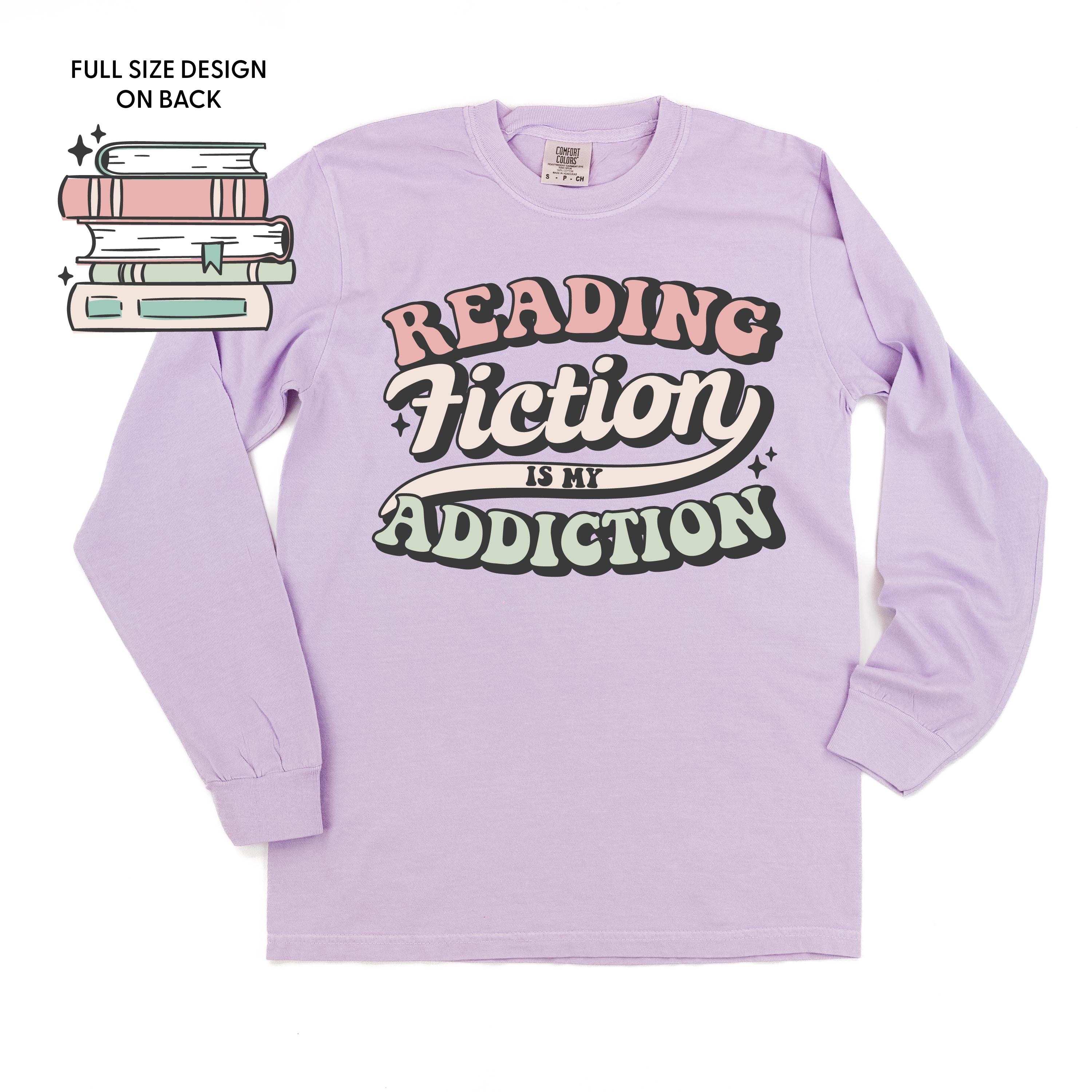 Reading Fiction is My Addiction on Front w/ Books on Back - Long Sleeve Comfort Colors Tee