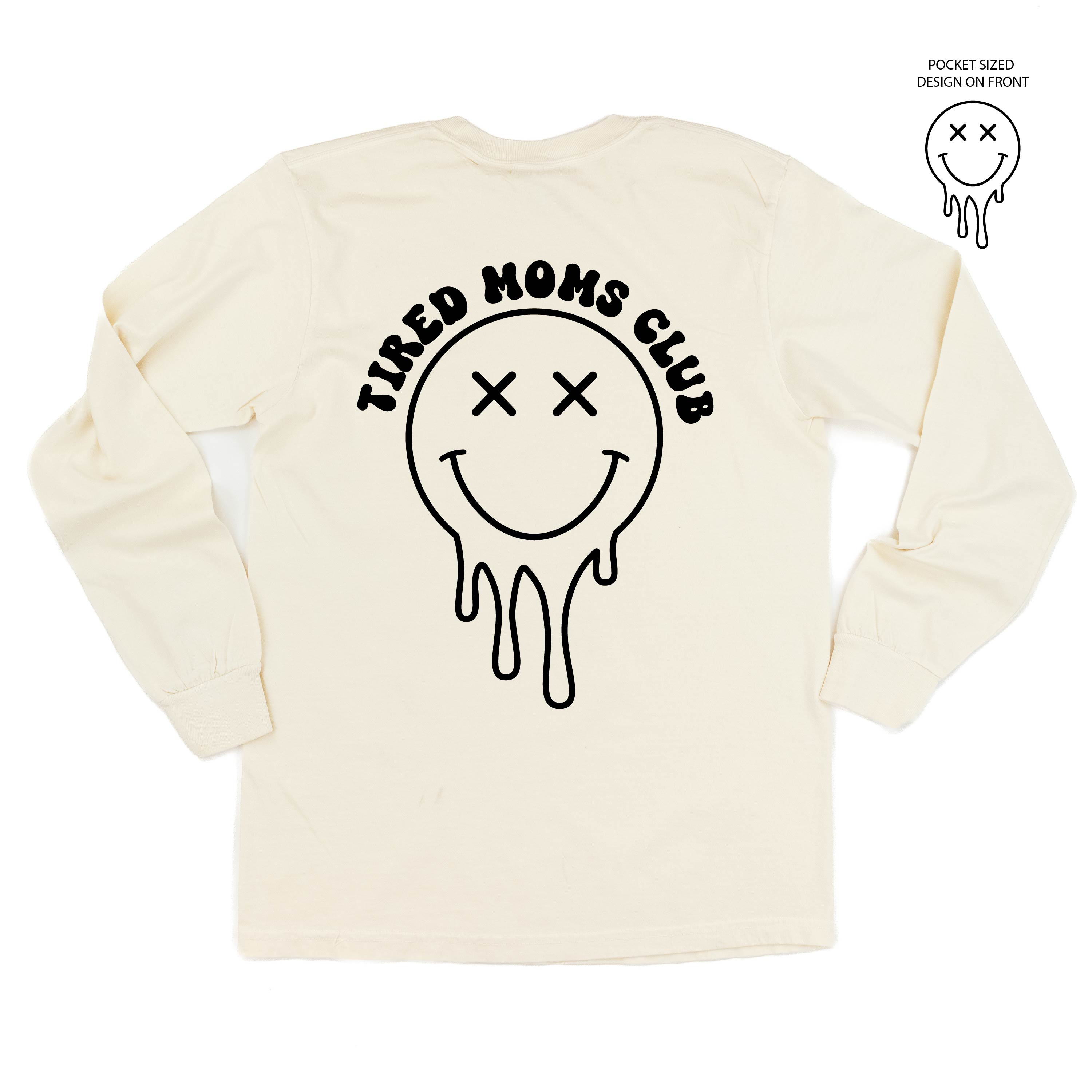 Melting Motherhood - TIRED MOMS CLUB - (w/ Melty X) - LONG SLEEVE COMFORT COLORS TEE