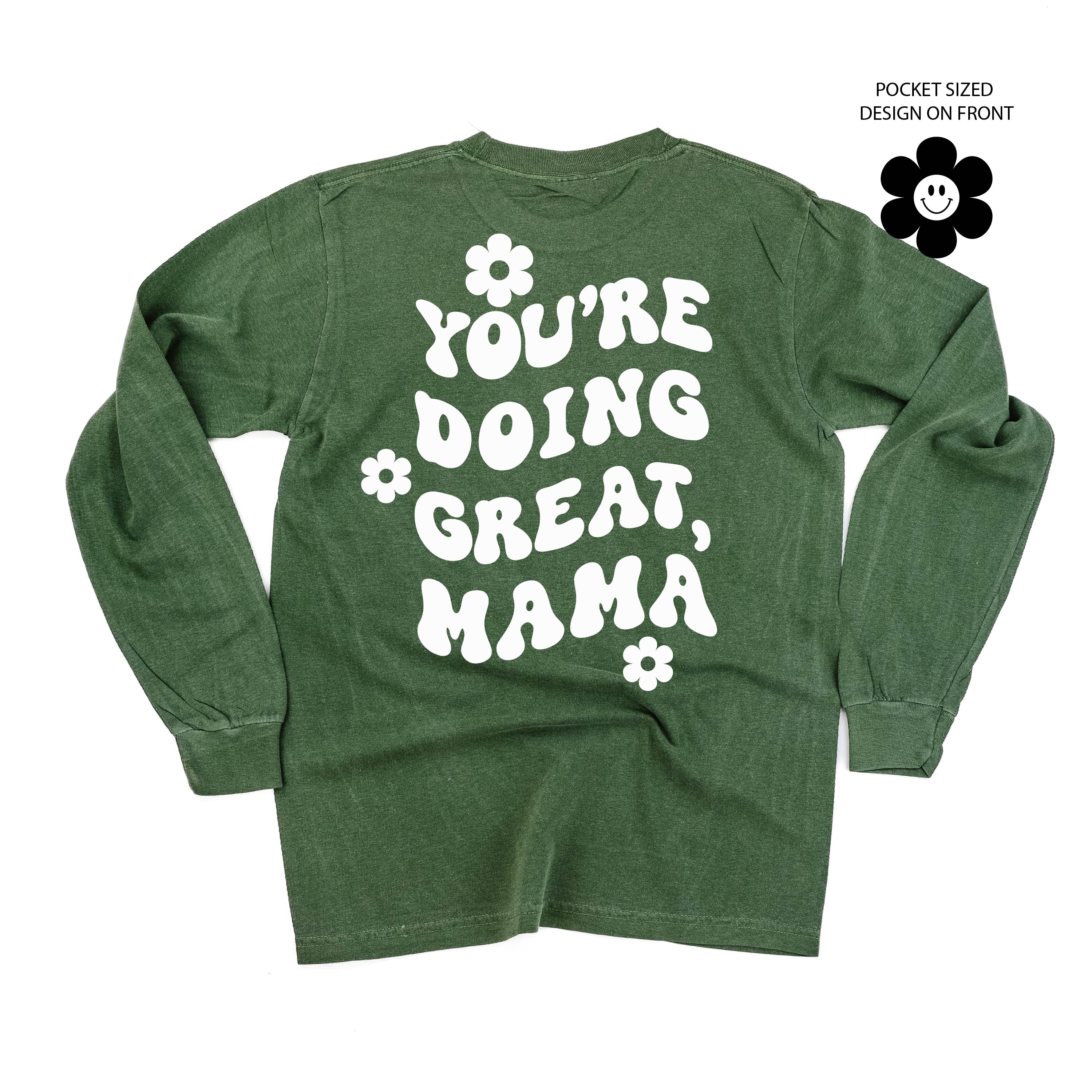 Melting Motherhood - YOU&amp;#39;RE DOING GREAT, MAMA - (w/ Simple Flower Smiley) - LONG SLEEVE COMFORT COLORS TEE