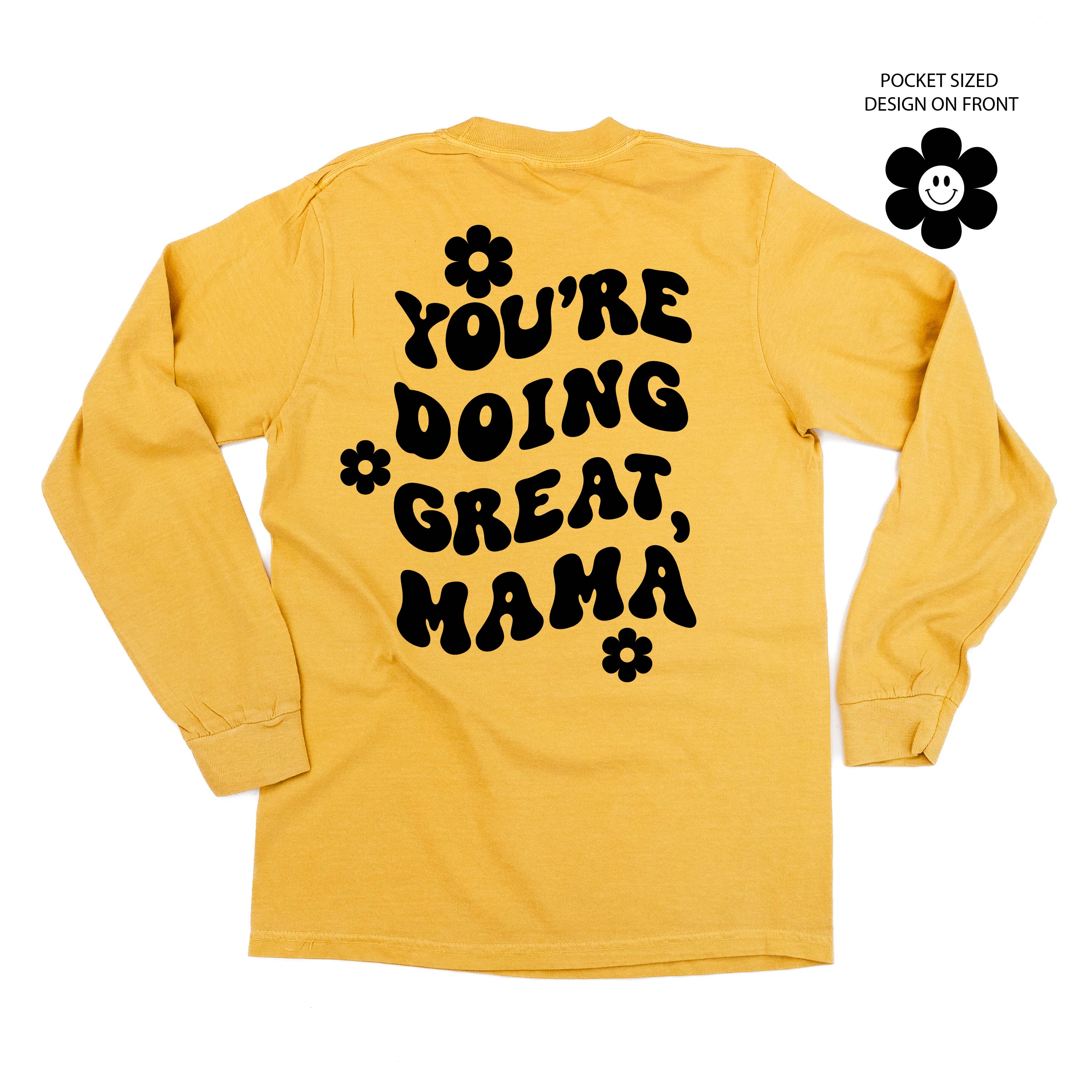 Melting Motherhood - YOU&#39;RE DOING GREAT, MAMA - (w/ Simple Flower Smiley) - LONG SLEEVE COMFORT COLORS TEE