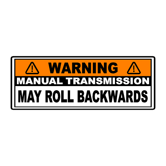 Manual Transmission May Roll Back Warning Sticker 6.5&amp;quot;  - Universal
