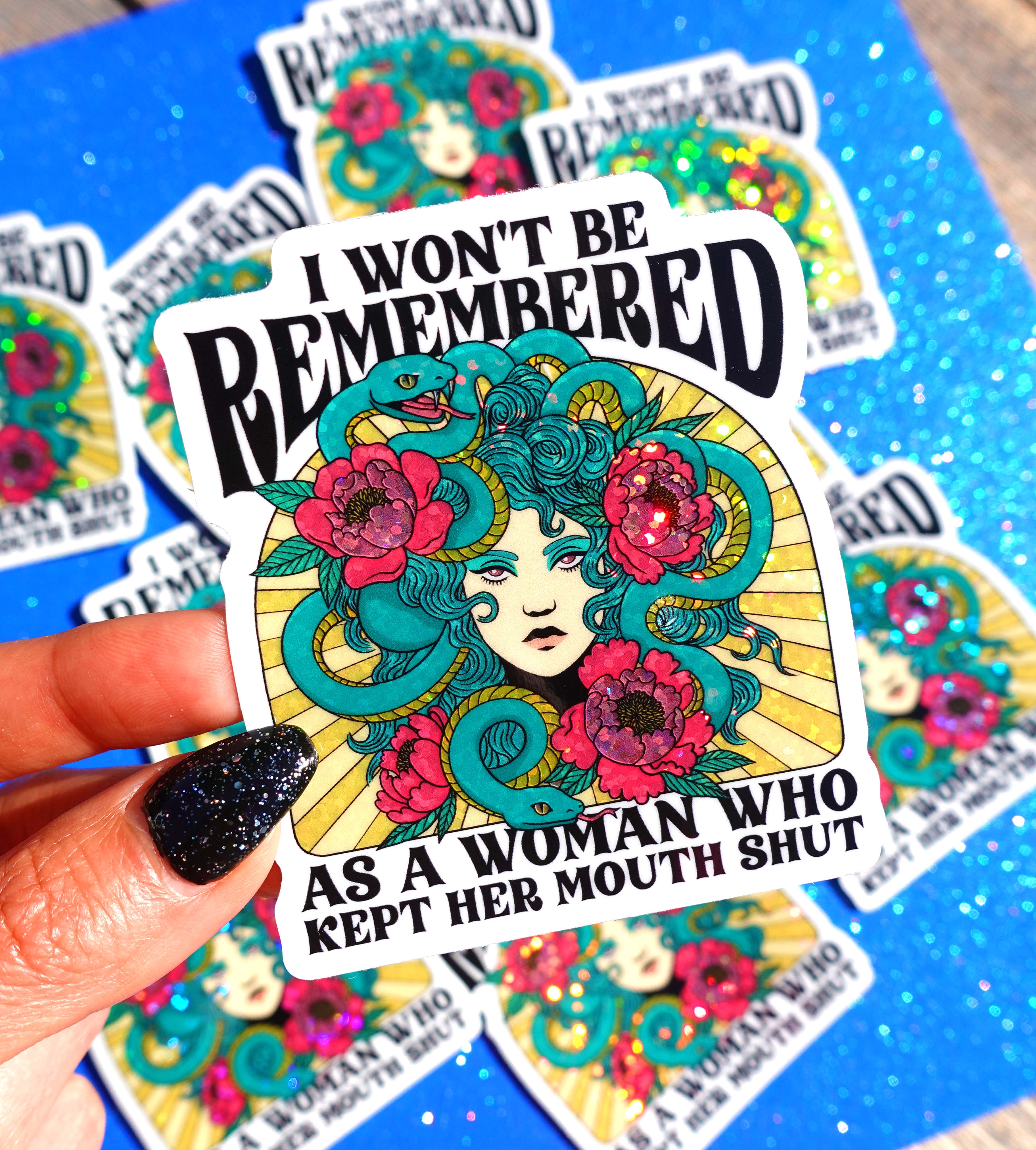 I Won&amp;#39;t Be Remembered As A Woman Who Kept Her Mouth Shut– Glitter Holographic Medusa Sticker