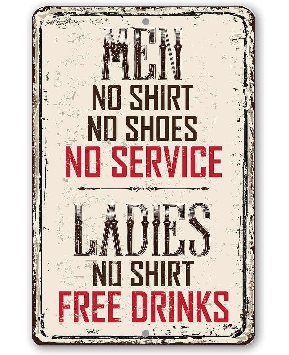Men No Service, Ladies Free Drinks - Metal Sign