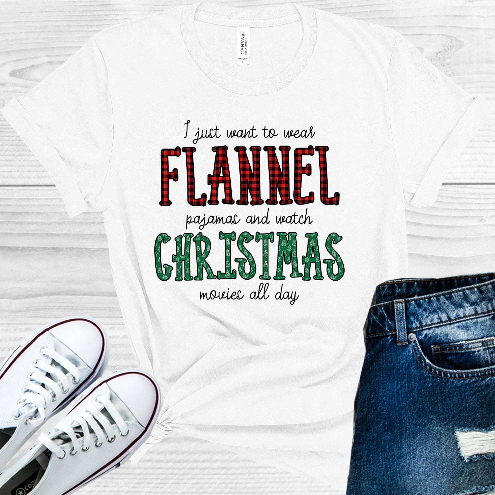 I Just Want to Wear Flannel Pajamas and Watch Christmas Movies All Day Graphic Tee