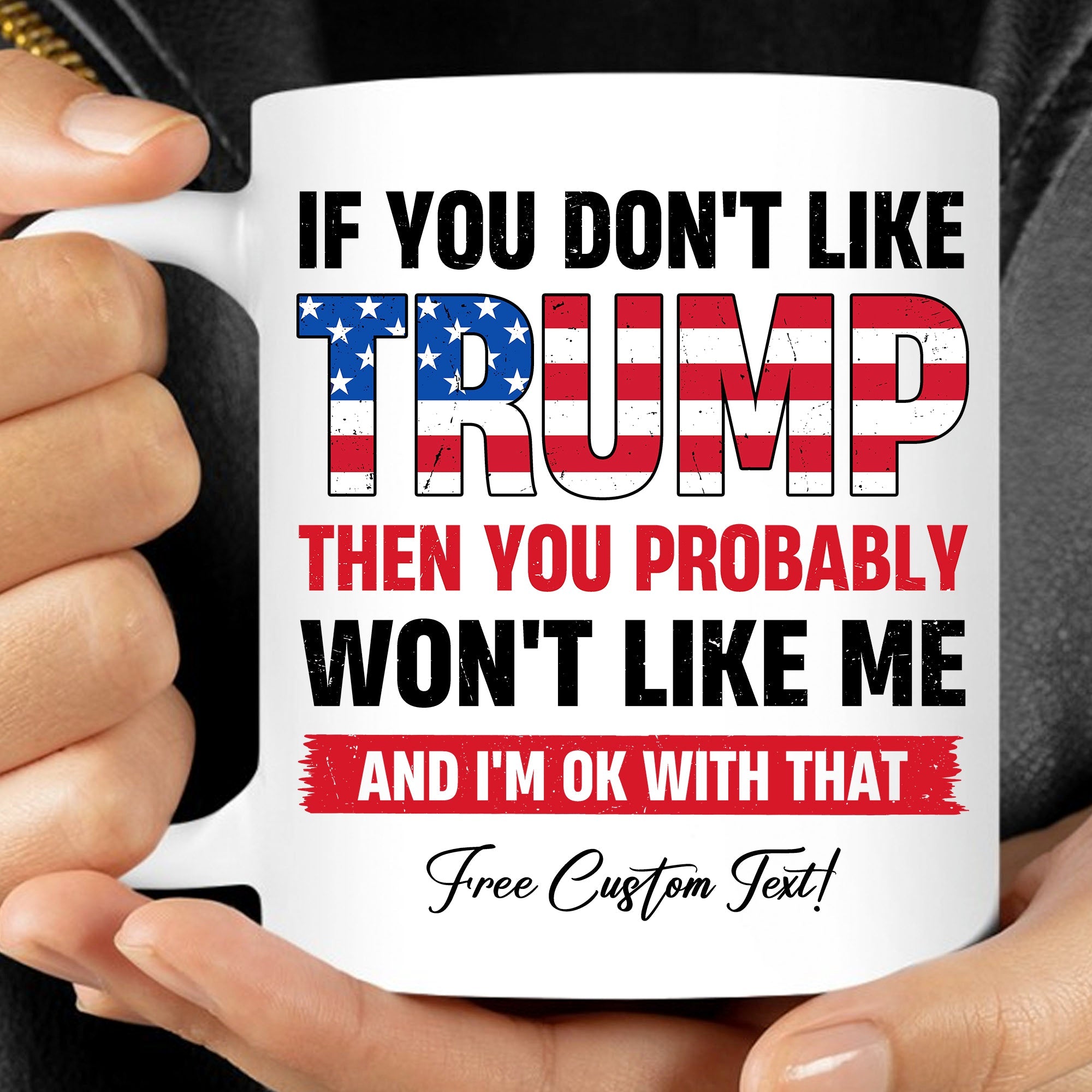 If You Don&amp;#39;t Like Trump Mug | Donald Trump Homage Mug | Donald Trump Fan Mug | Personalized Custom Trump Mug T972 - GOP