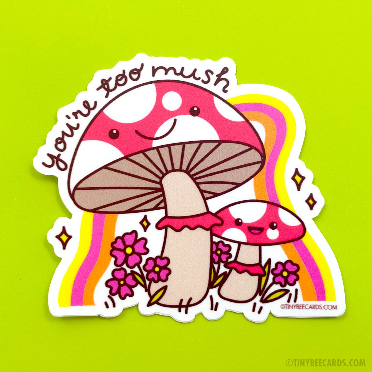 Mushroom Vinyl Sticker - You&amp;#39;re Too Mush