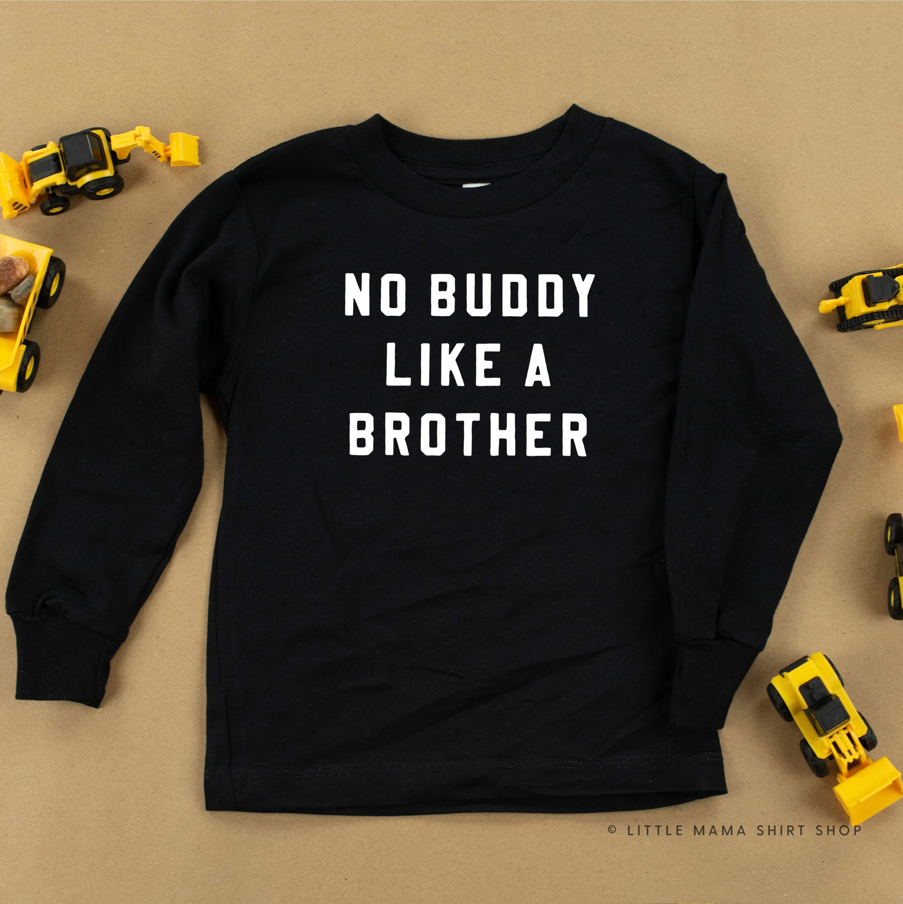 No Buddy Like a Bother - Child Long Sleeve Tee