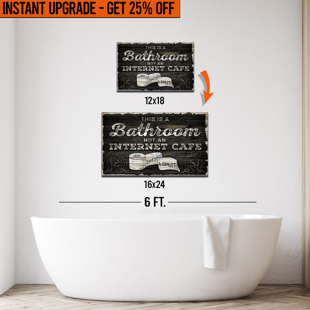 Upgrade Your 18x12 Inches &amp;#39;This Is A Bathroom Not An Internet Cafe&amp;#39; Canvas Measuring 16x24 Inches
