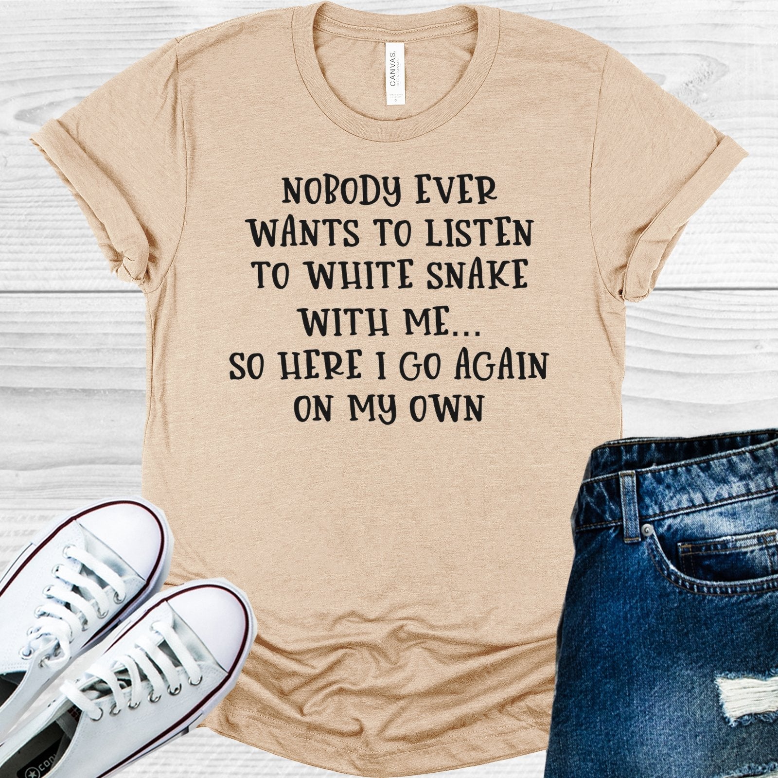 Nobody Ever Wants to Listen to White Snake with Me So Here I Go Again on My Own Graphic Tee