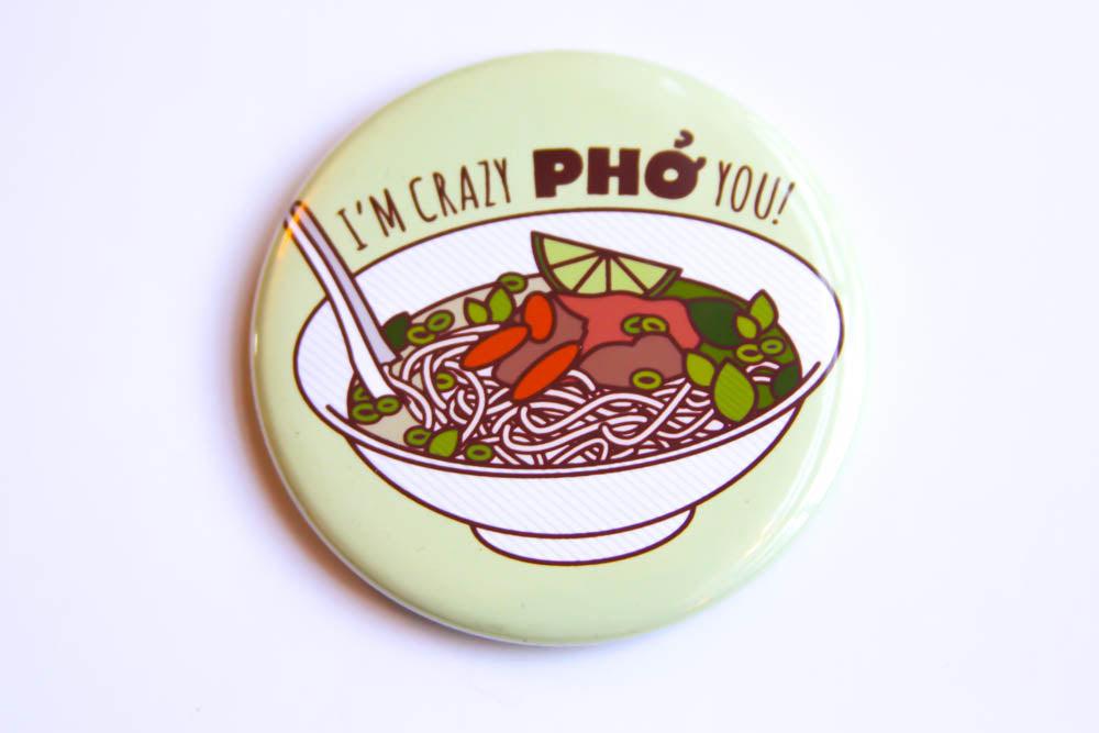 Pho Magnet or Pin &amp;quot;Crazy Pho You!&amp;quot;