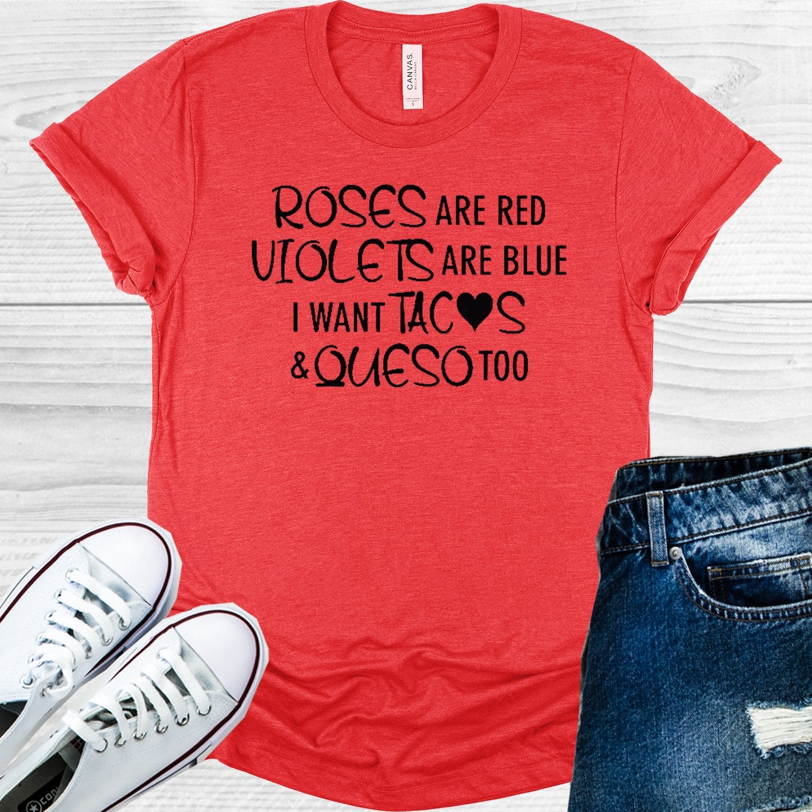 Roses are Red Violets are Blue I Want Tacos and Queso Too Graphic Tee