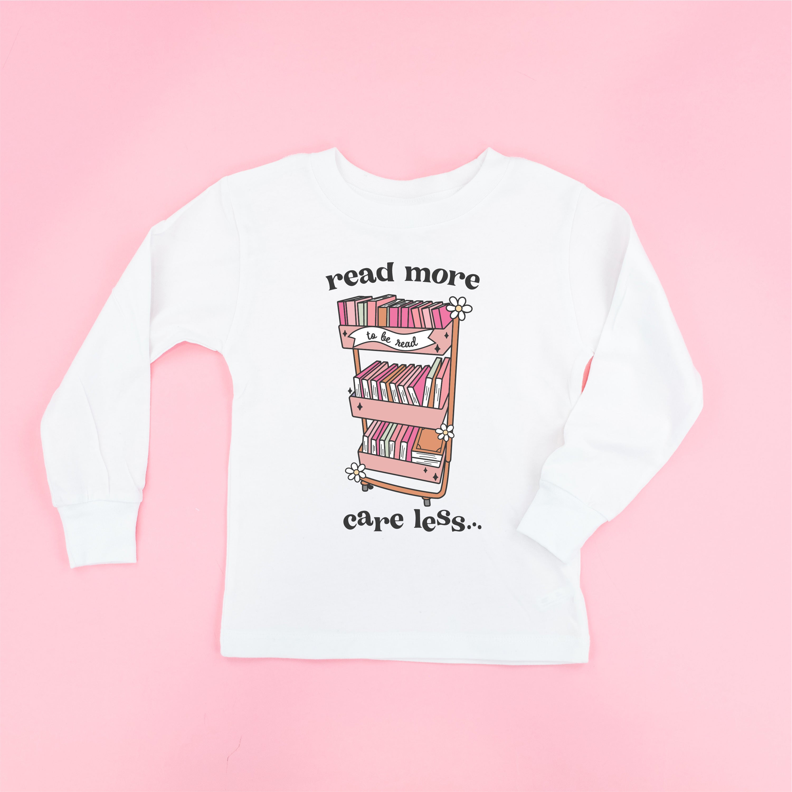 Read More Care Less - Child Long Sleeve Tee