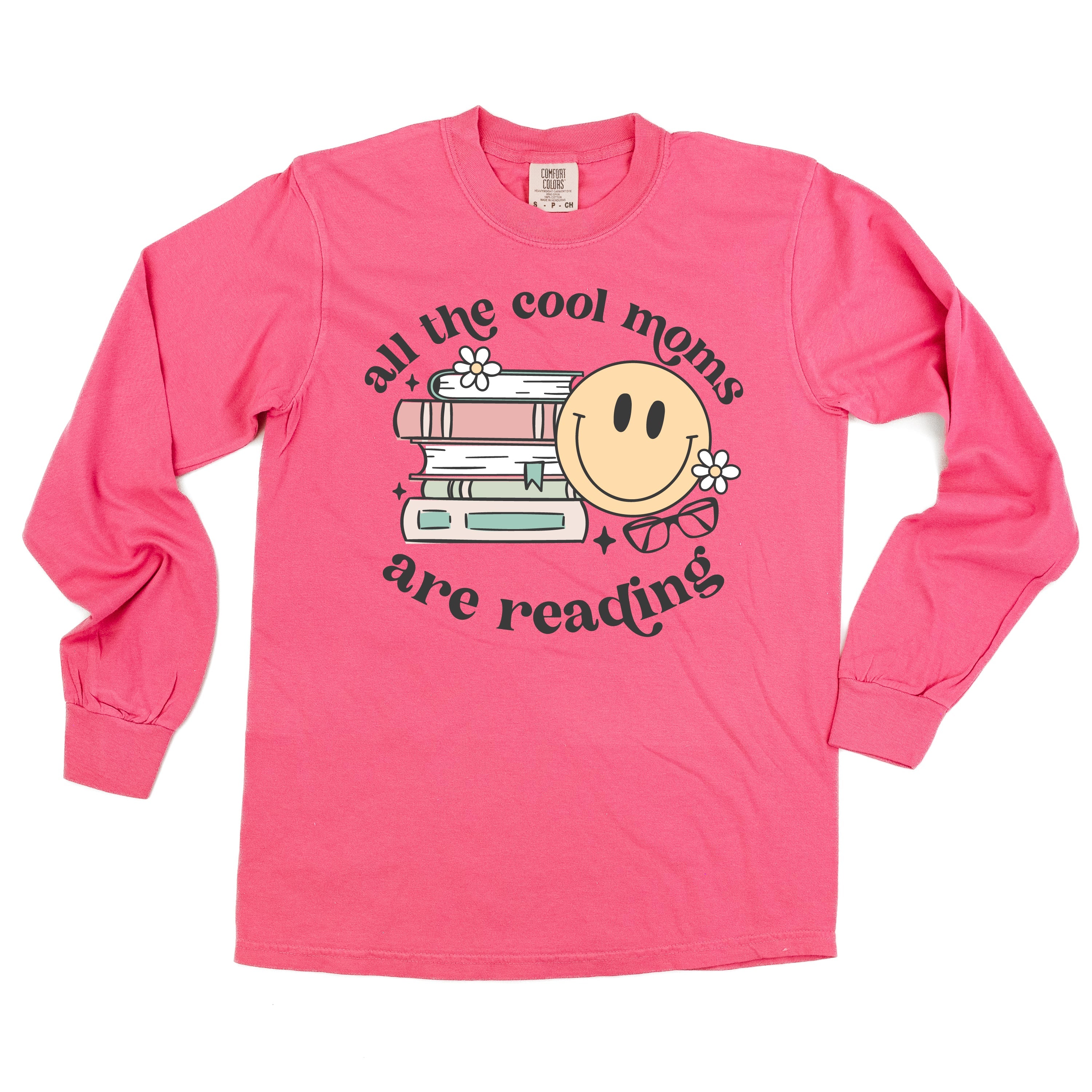 All The Cool Moms Are Reading - Long Sleeve Comfort Colors Tee