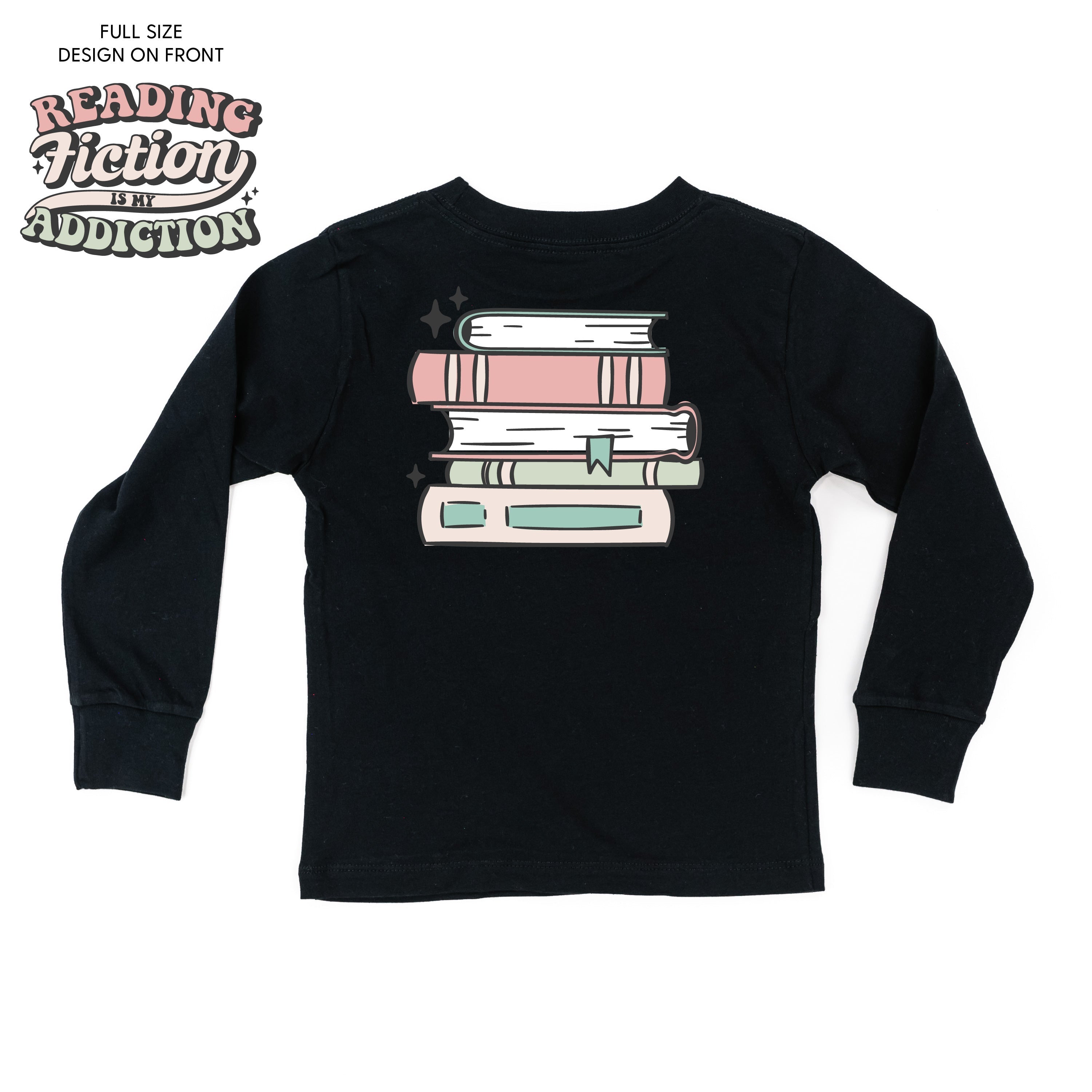 Reading Fiction is My Addiction on Front w/ Books on Back - Child Long Sleeve Tee