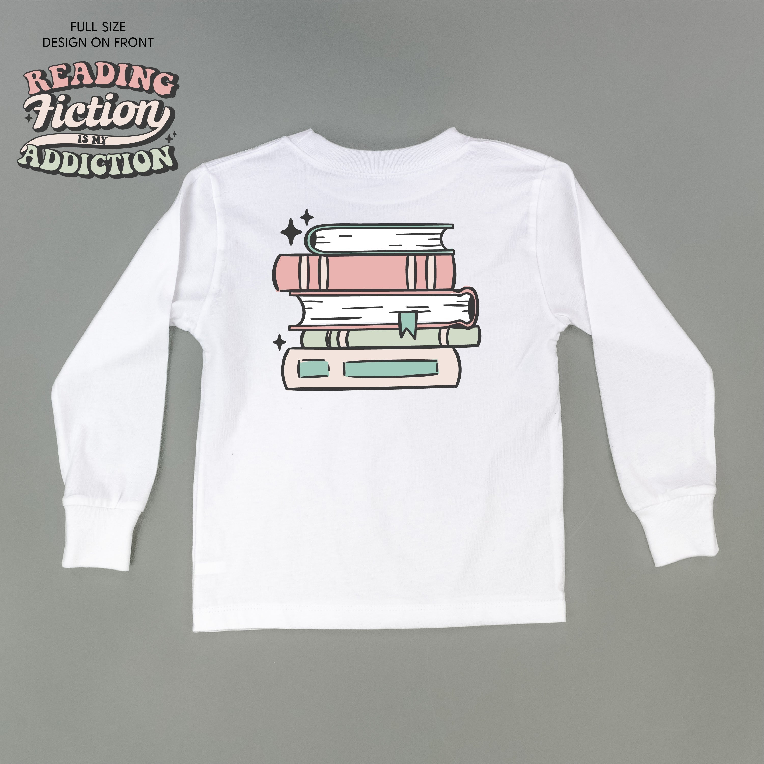Reading Fiction is My Addiction on Front w/ Books on Back - Child Long Sleeve Tee