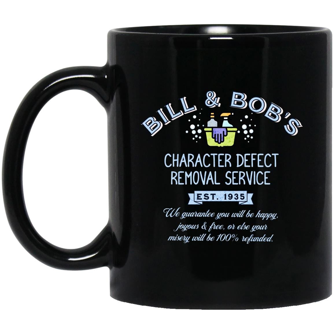 Recovery Coffee Mug | Inspiring Sobriety |  Bill &amp;amp; Bob&amp;#39;s Character Defect Removal Service