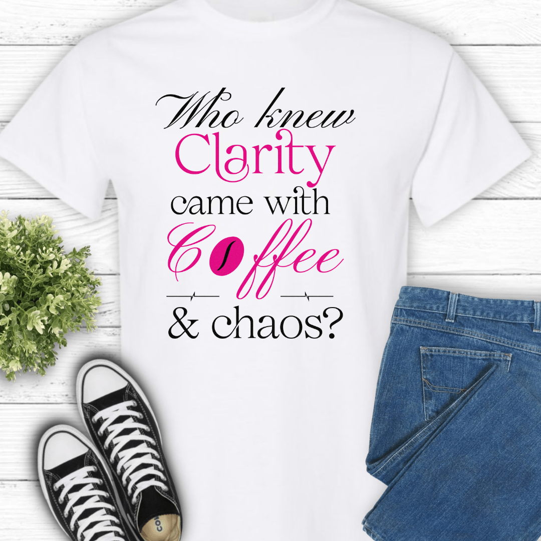 Recovery T-Shirt | Inspiring Sobriety |  Clarity, Coffee &amp;amp; Chaos