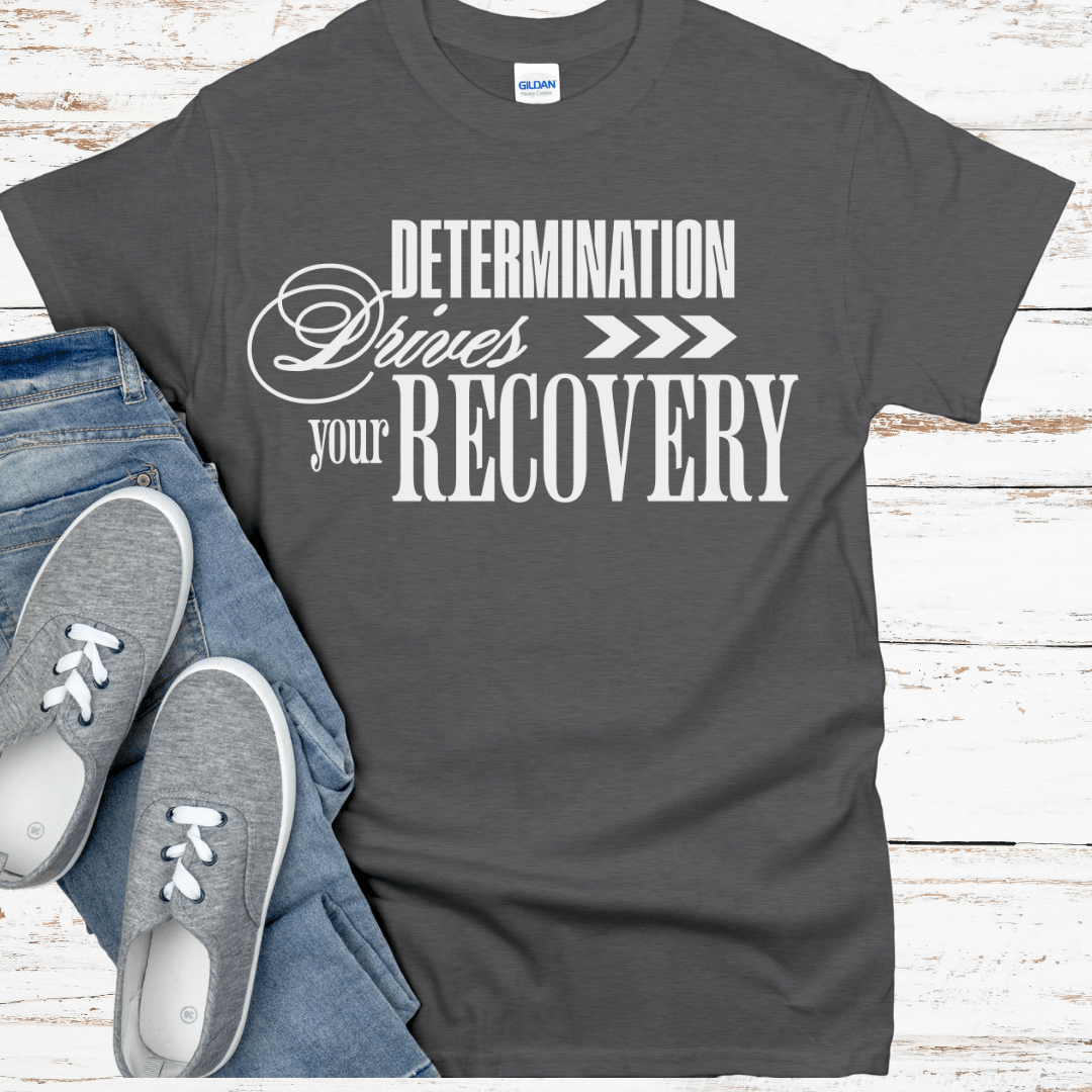 Recovery T-Shirt | Inspiring Sobriety |  Determination Drives Recovery