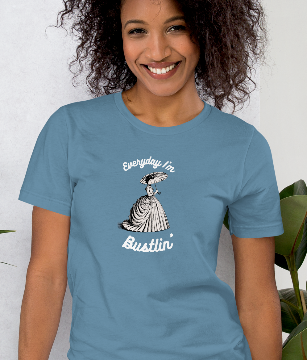 Everyday I&amp;#39;m Bustlin&amp;#39; Unisex t-shirt