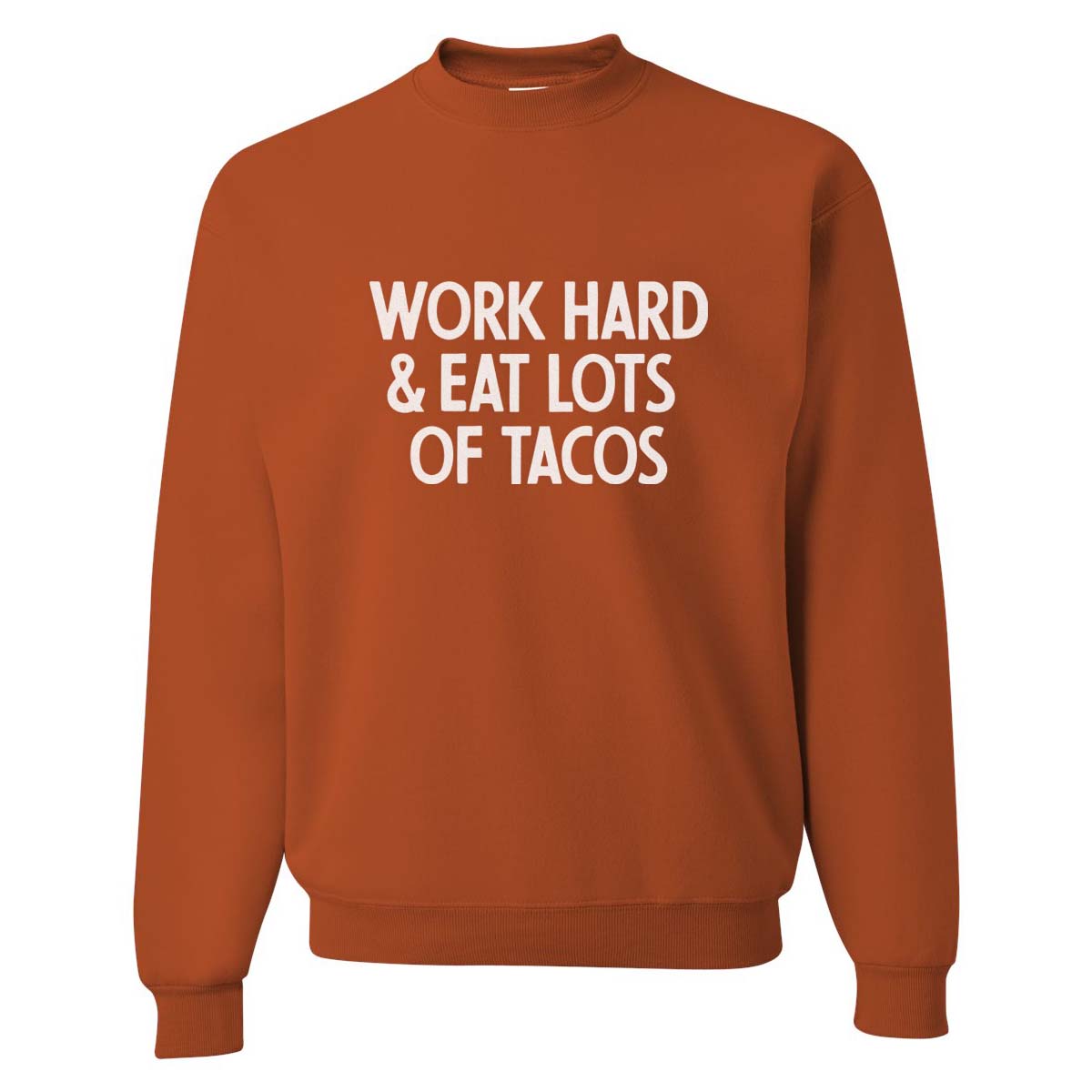 Work Hard &amp;amp; Eat Lots of Tacos Classic Sweatshirt