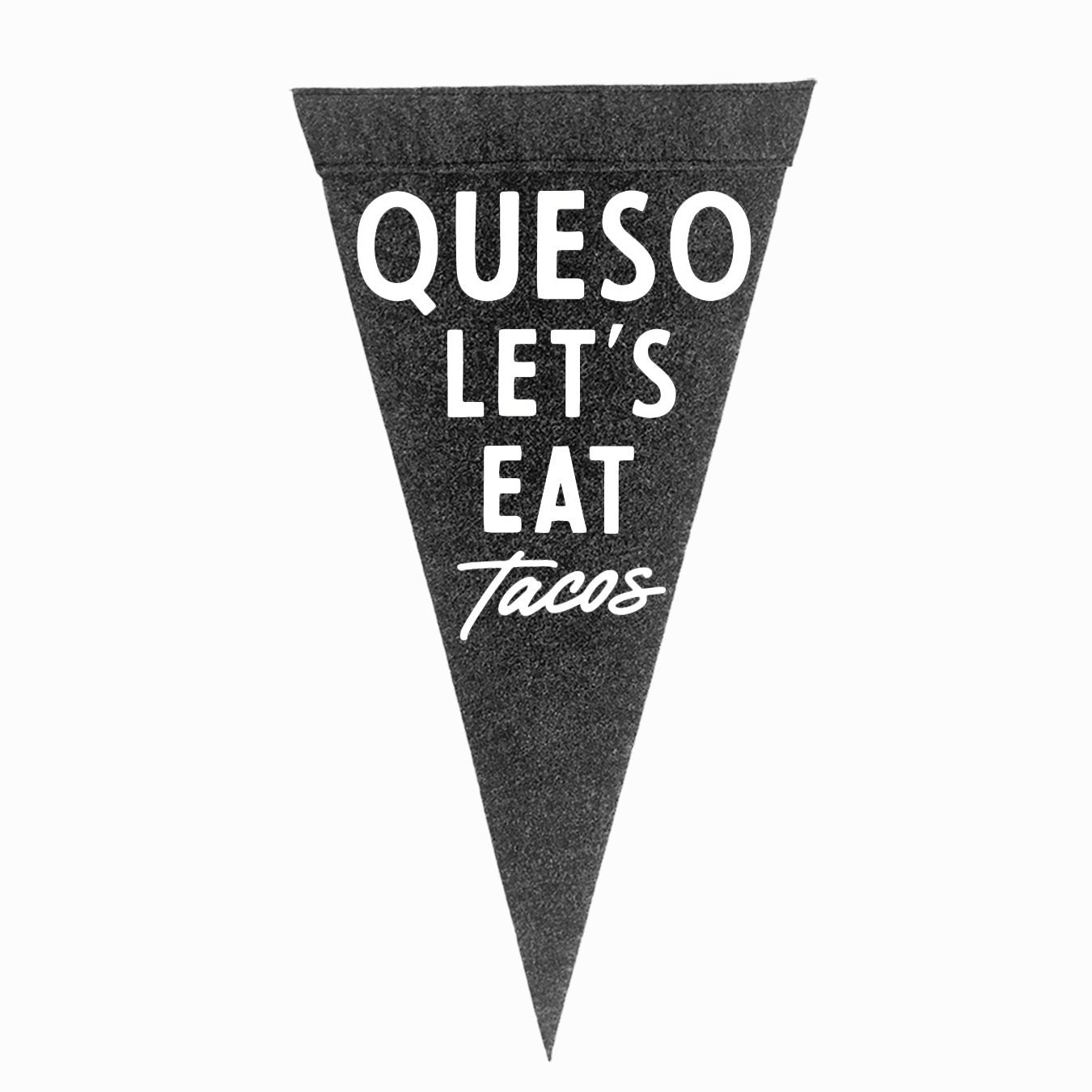 Queso Let&amp;#39;s Eat Tacos Large Pennant