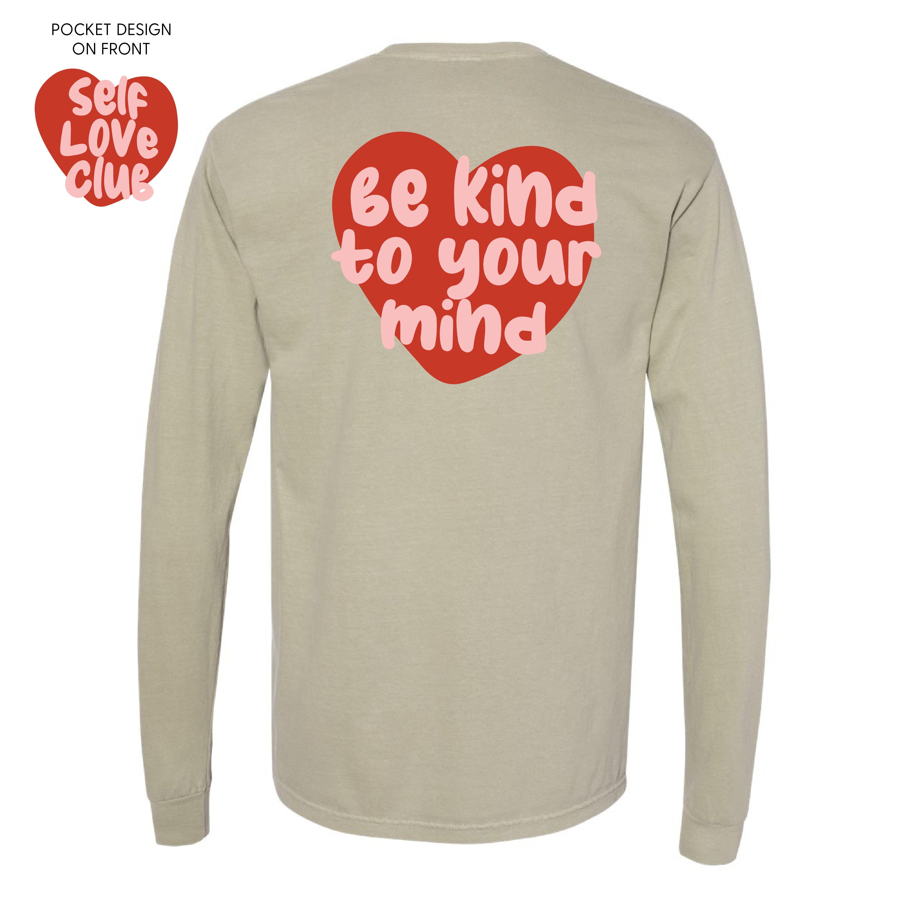 Self Love Club - Be Kind To Your Mind (pf&amp;b) - LONG SLEEVE Comfort Colors Tee