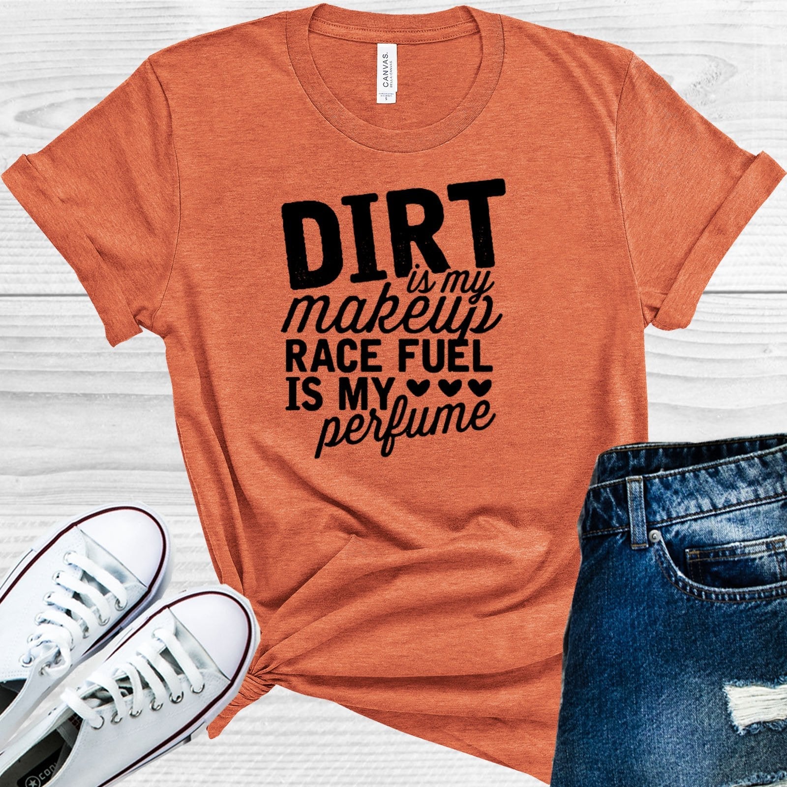 Dirt is My Makeup Race Fuel is My Perfume Graphic Tee