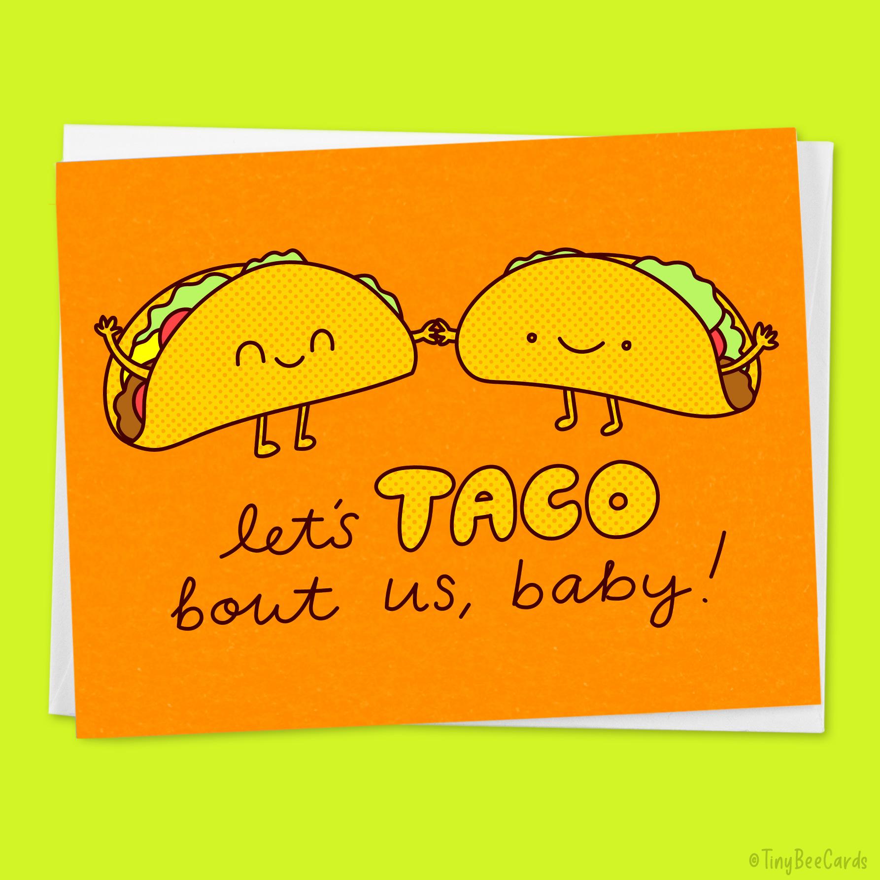 Taco Love Card &amp;quot;Let&amp;#39;s Taco Bout Us, Baby!&amp;quot;