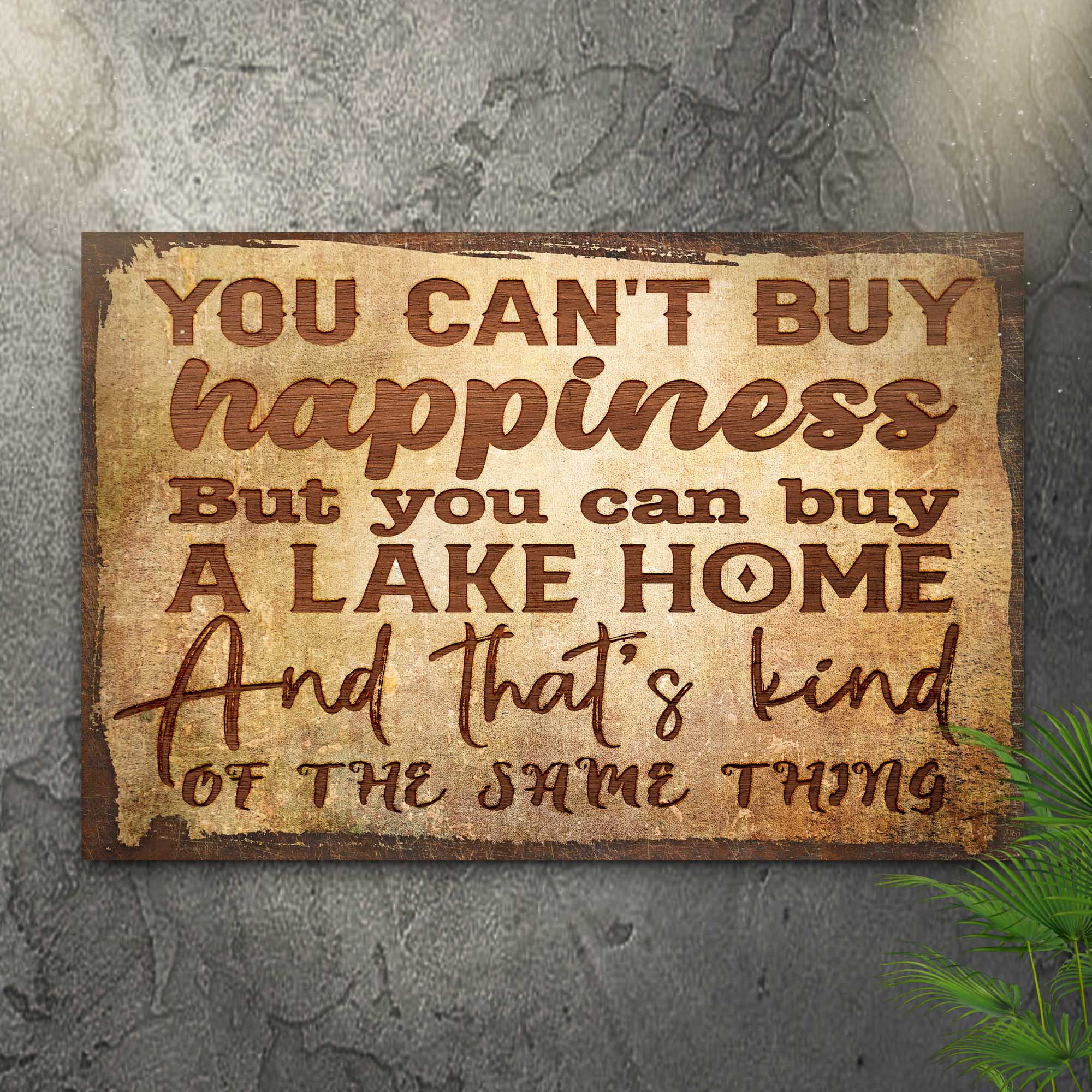 You Can&amp;#39;t Buy Happiness But You Can Buy A Lake Home Sign