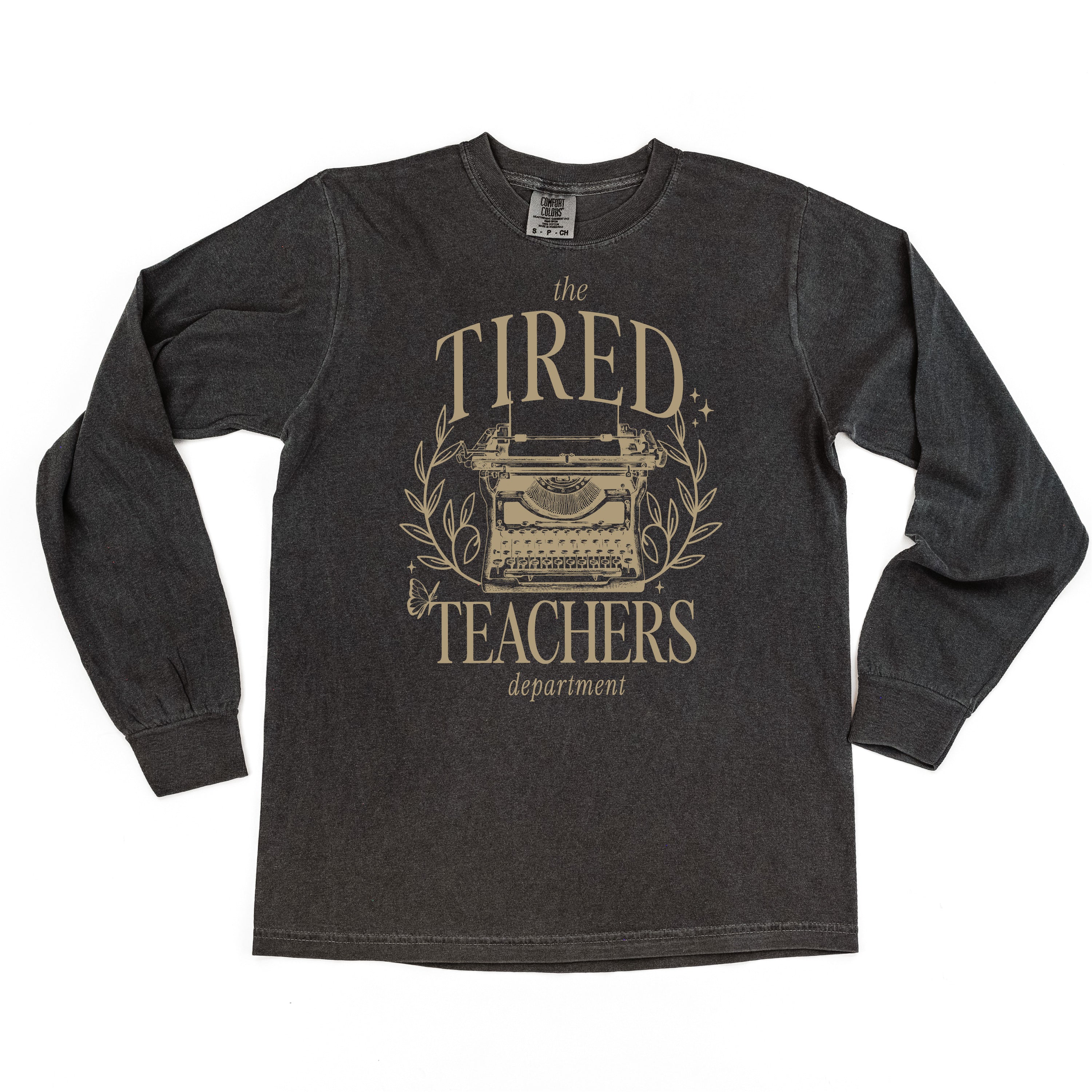Teacher - The Tired Teachers Department - LONG SLEEVE Comfort Colors Tee