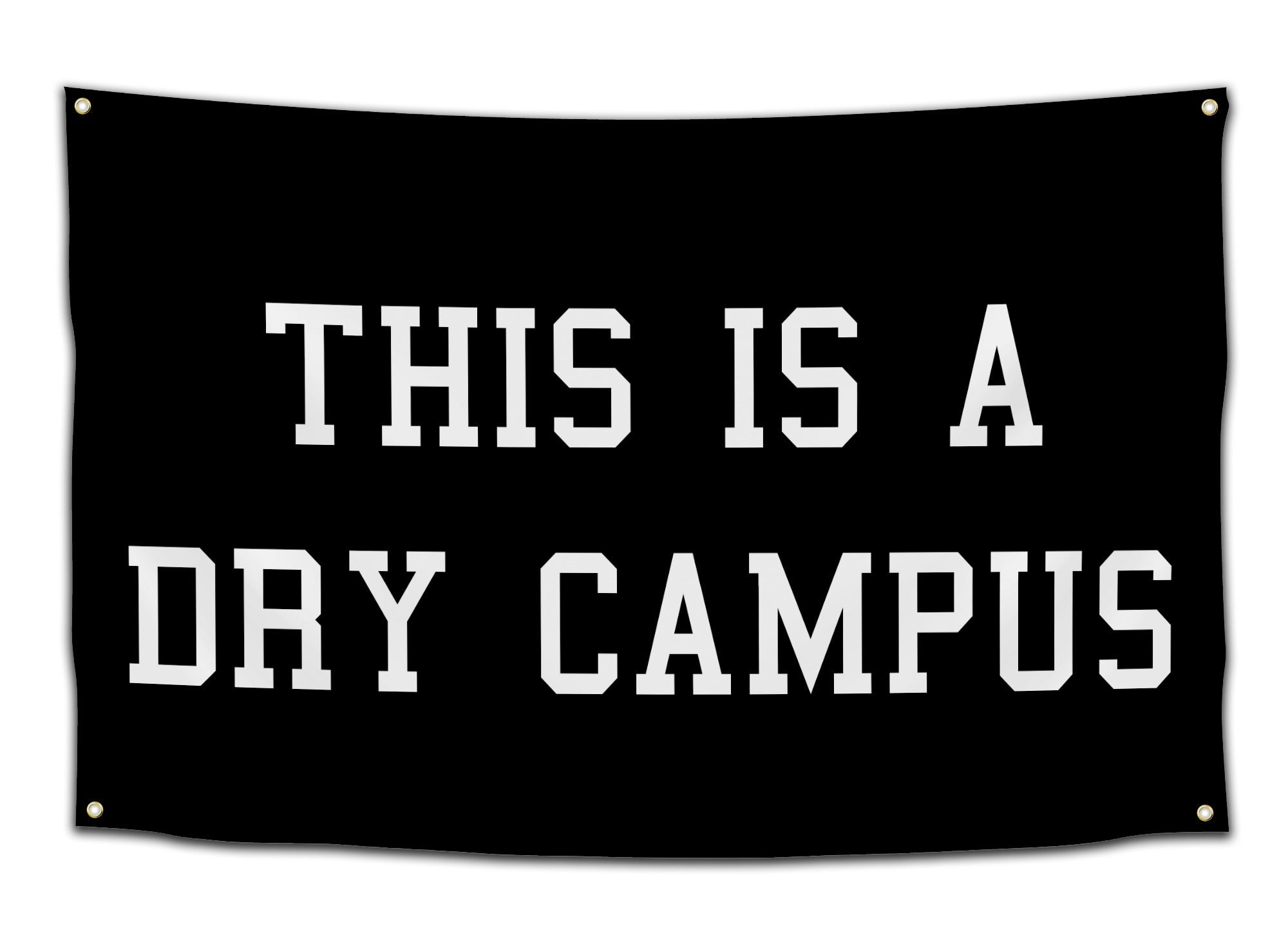 This is a Dry Campus