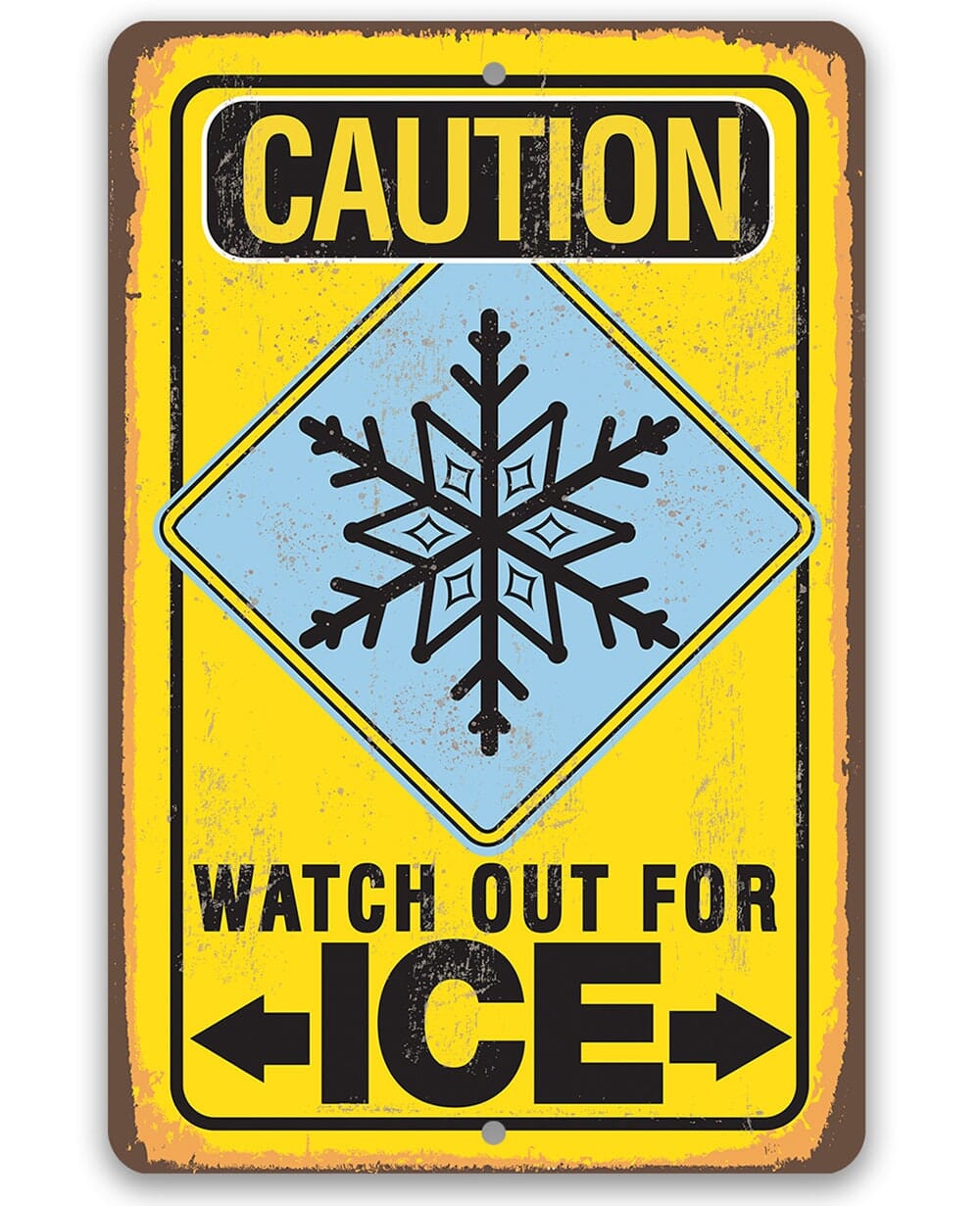 Caution Watch Out For Ice - Metal Sign
