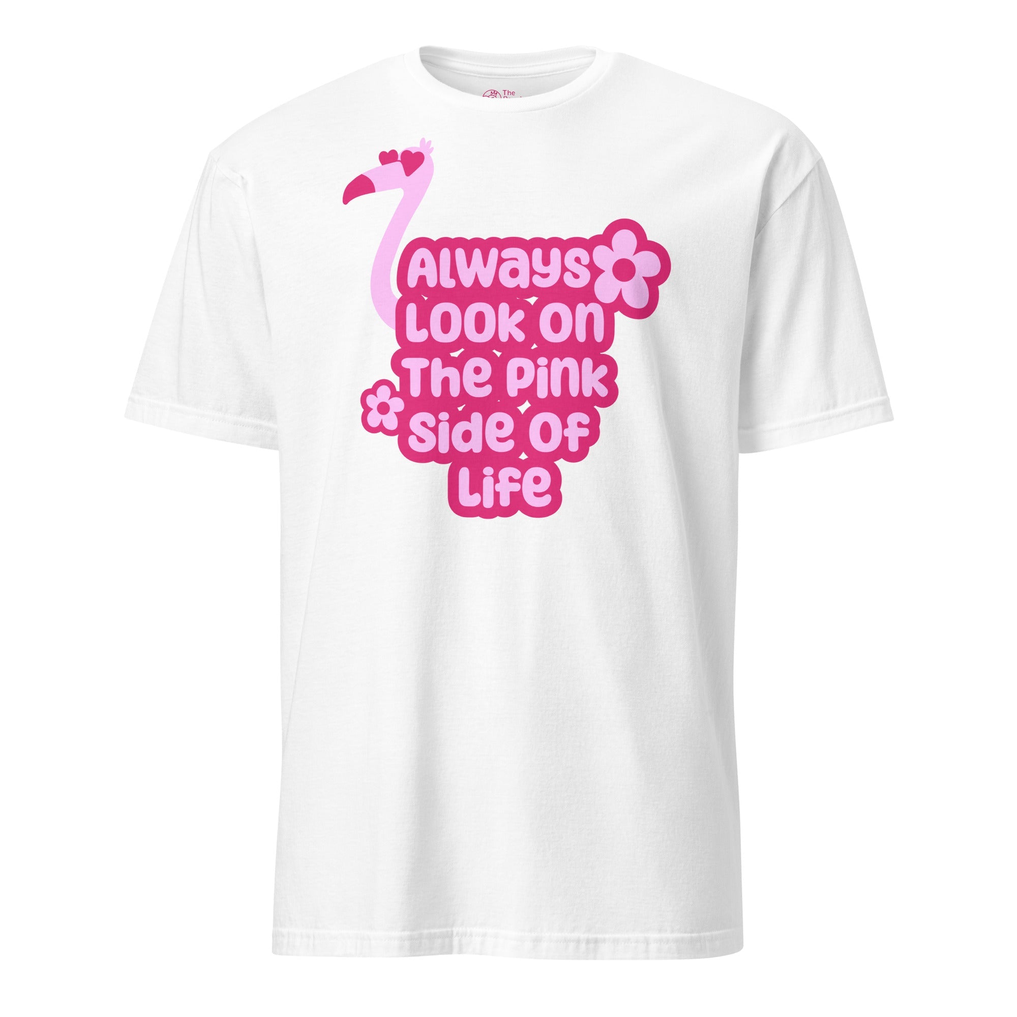 Always Look On The Pink Side Of Life T-Shirt