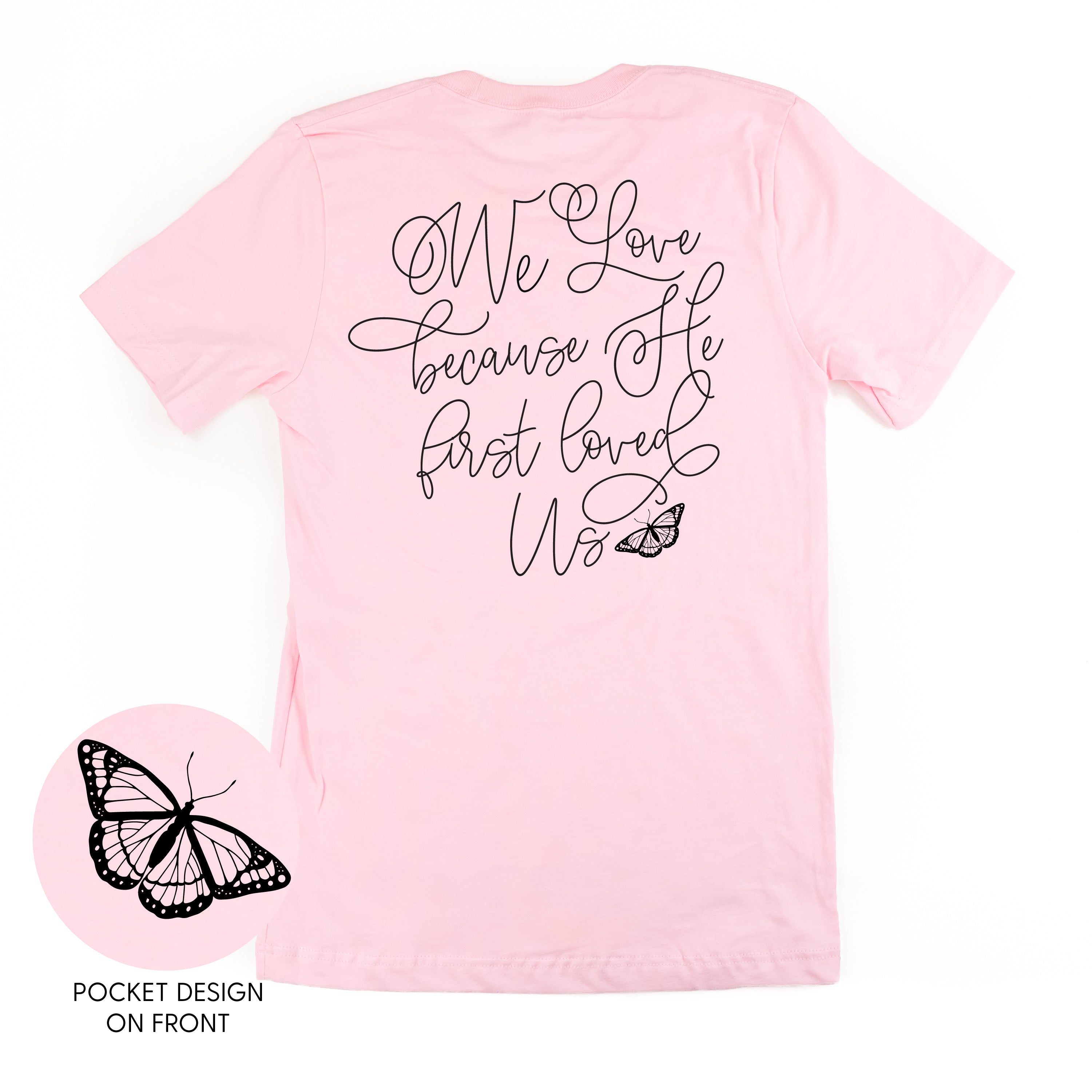 We Love Because He First Loved Us (pf &amp; b) - Unisex Tee