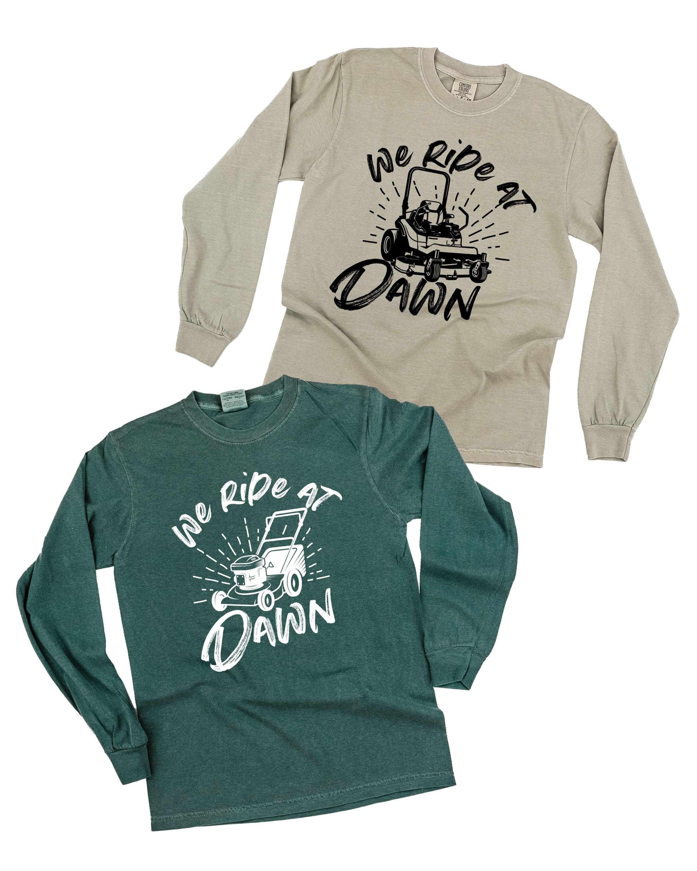 We Ride at Dawn - (Choose Your Mower) - Long Sleeve Comfort Colors Tee