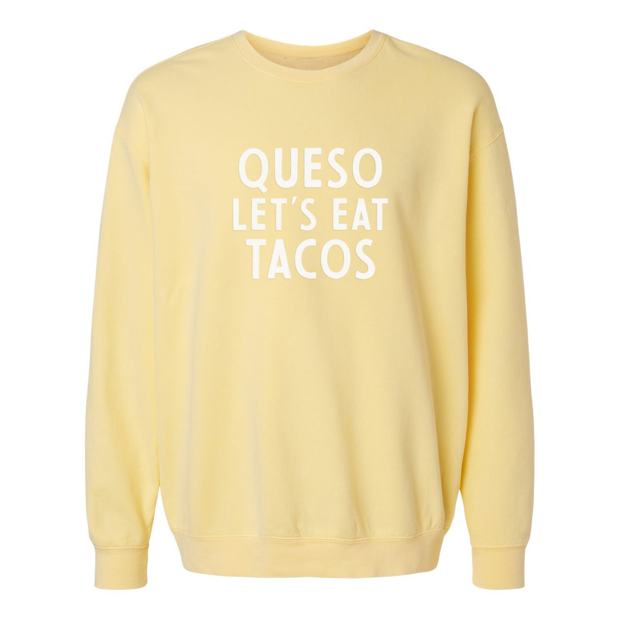 Queso Let&amp;#39;s Eat Tacos Washed Sweatshirt